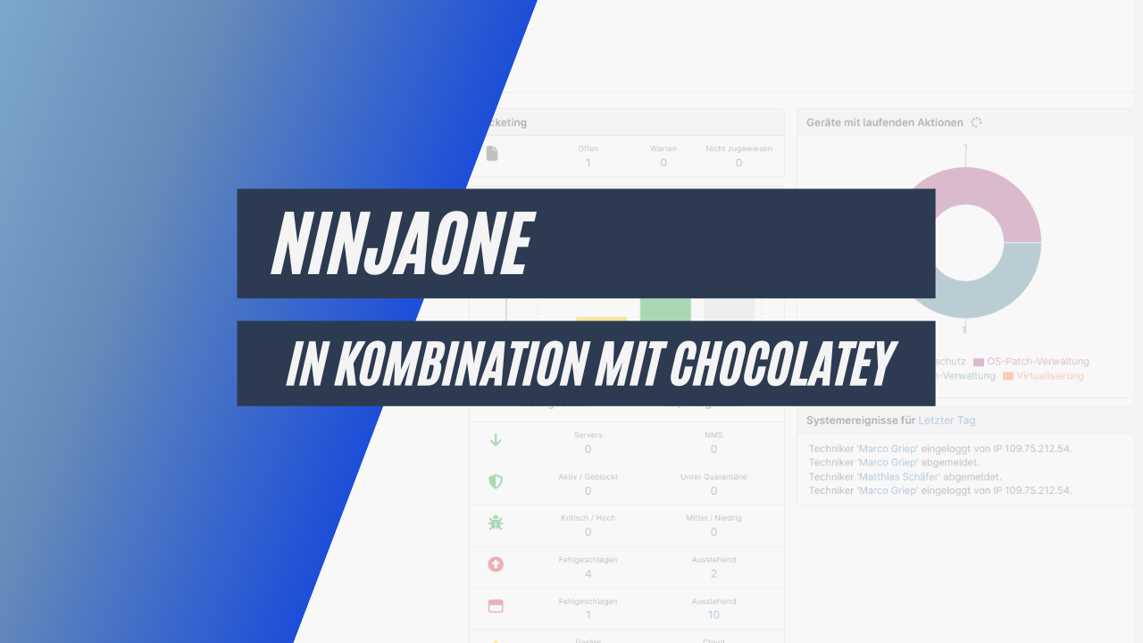 NinjaOne & Chocolatey - Softwareverteilung effizient automatisieren